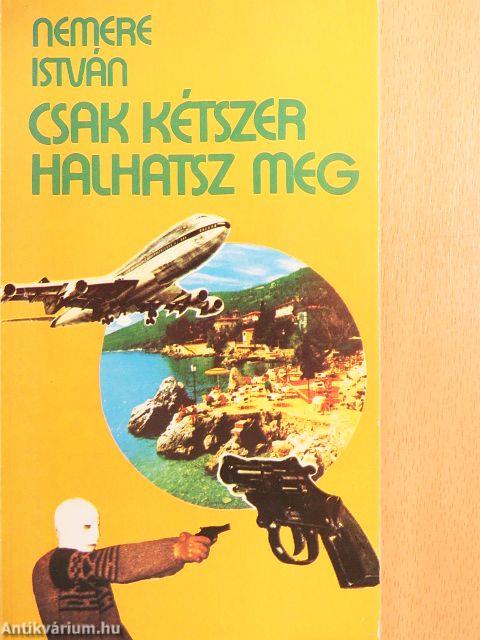 Csak kétszer halhatsz meg