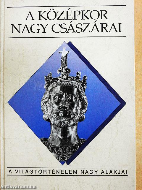 A középkor nagy császárai