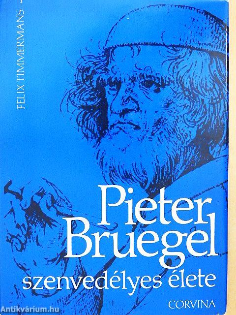 Pieter Bruegel szenvedélyes élete