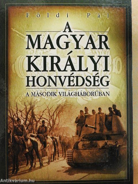 A magyar királyi honvédség a második világháborúban