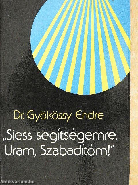 "Siess segítségemre, Uram, Szabadítóm!"