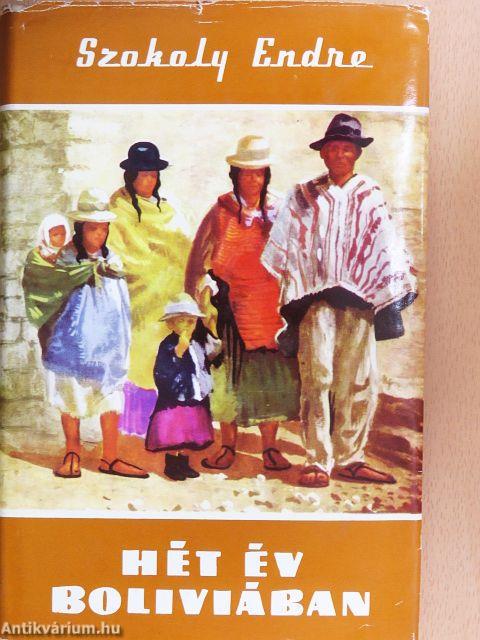 Hét év Bolíviában