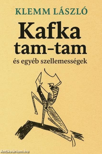 Kafka tam-tam és egyéb szellemességek