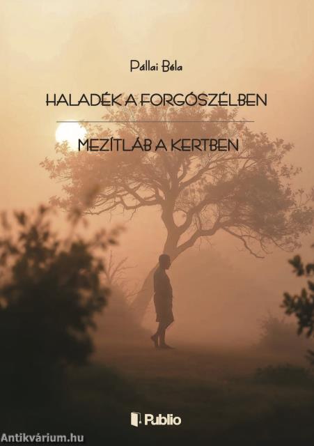 Haladék a forgószélben - Mezítláb a kertben