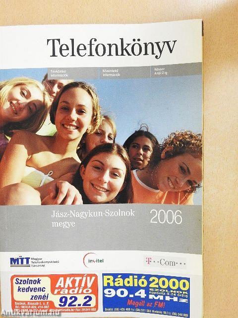 Telefonkönyv - Jász-Nagykun-Szolnok megye 2006.