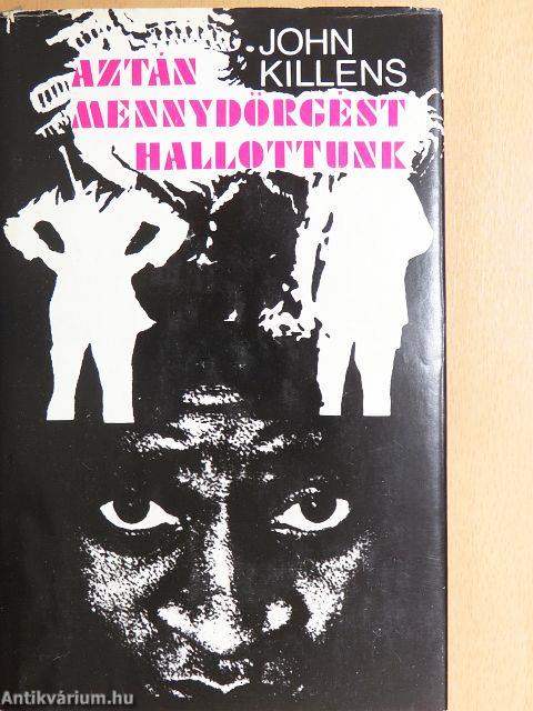 Aztán mennydörgést hallottunk