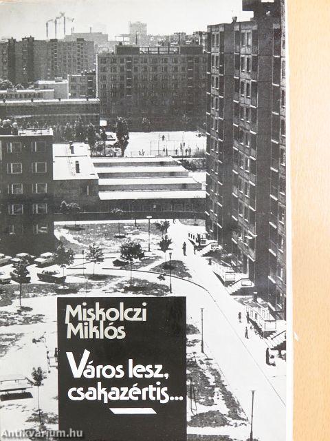 Város lesz, csakazértis...