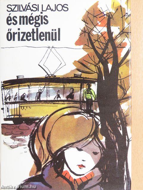 És mégis őrizetlenül