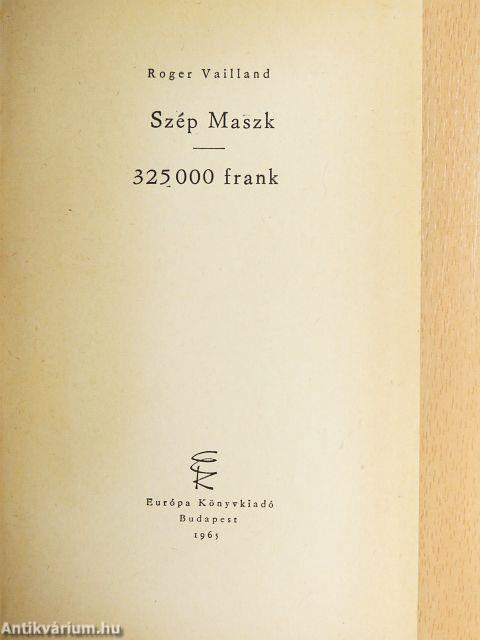 Szép Maszk/325 000 frank