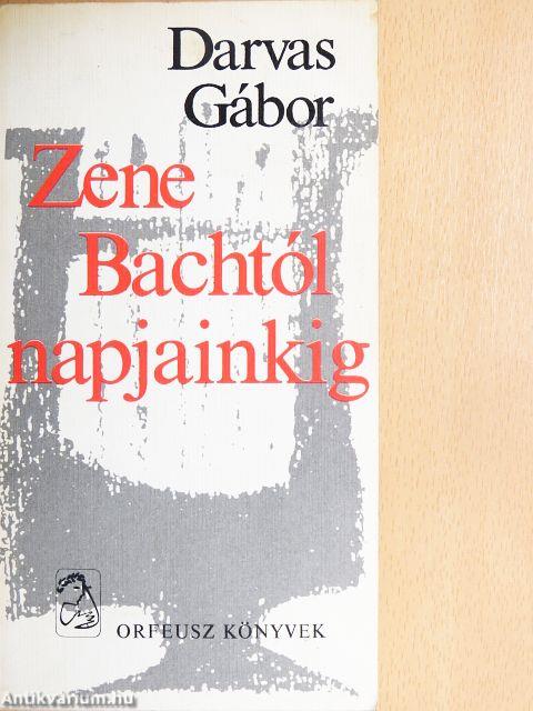 Zene Bachtól napjainkig