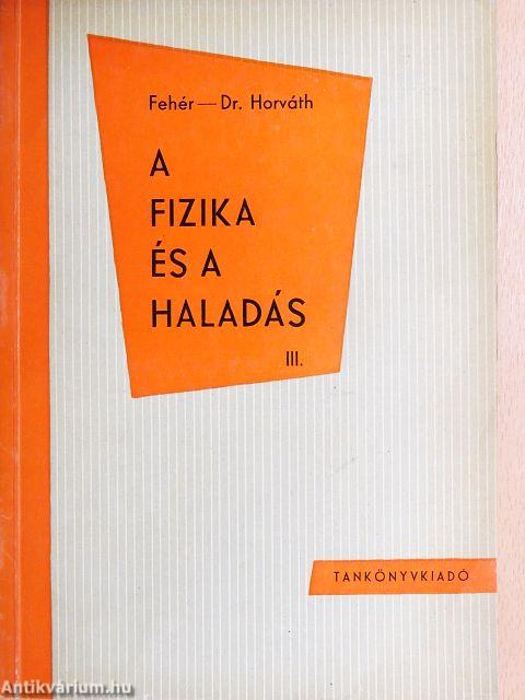 A fizika és a haladás III.