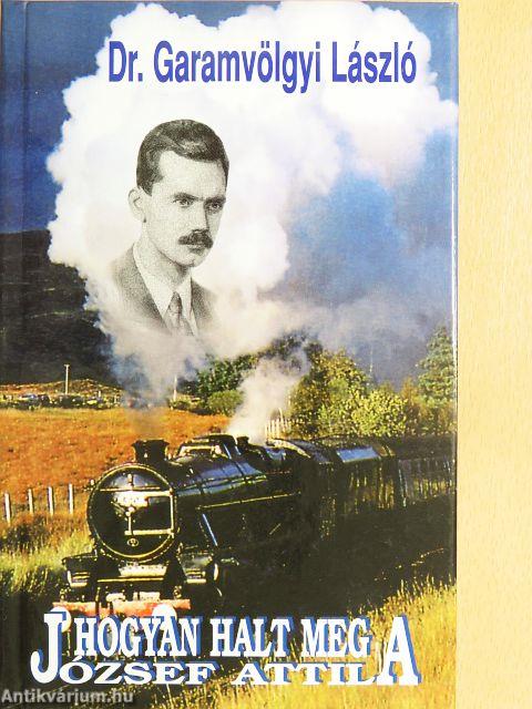 Hogyan halt meg József Attila?