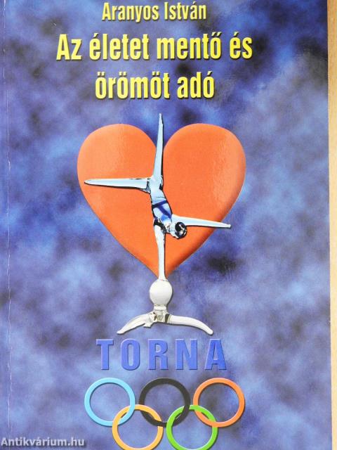 Az életet mentő és örömöt adó torna (aláírt és dedikált példány)