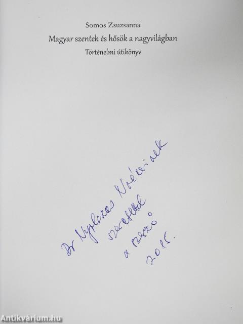 Magyar szentek és hősök a nagyvilágban (dedikált példány)