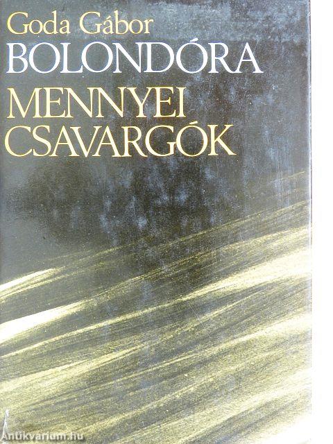 Bolondóra/Mennyei csavargók