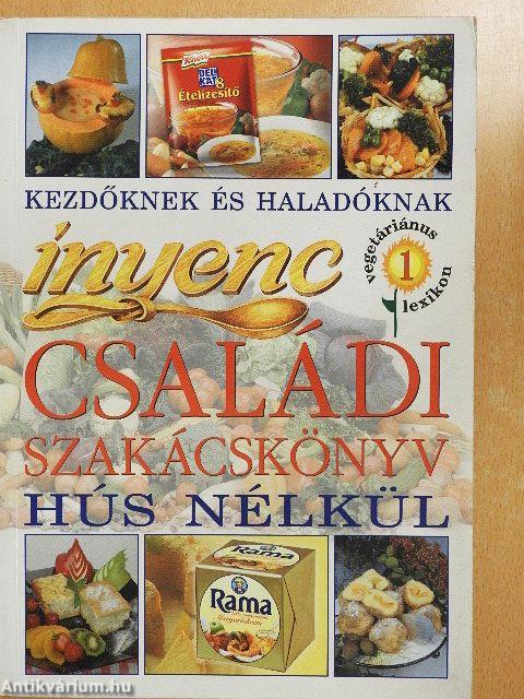 Ínyenc családi szakácskönyv hús nélkül 1-2.