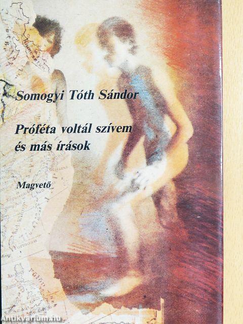 Próféta voltál szívem és más írások