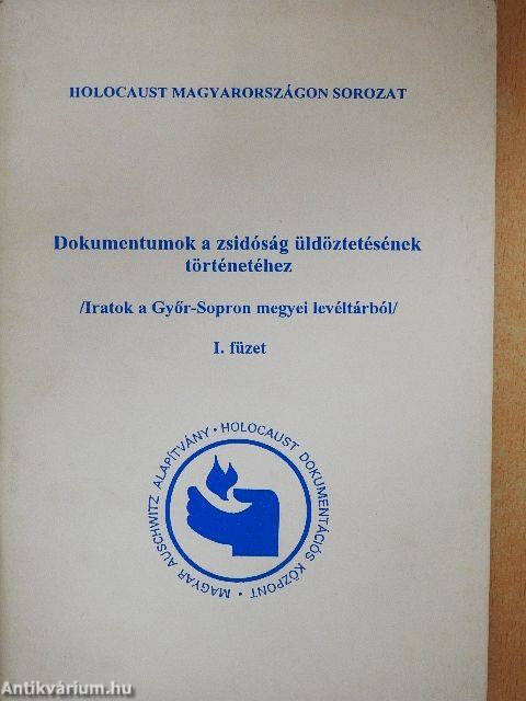 Dokumentumok a zsidóság üldöztetésének történetéhez I-II.