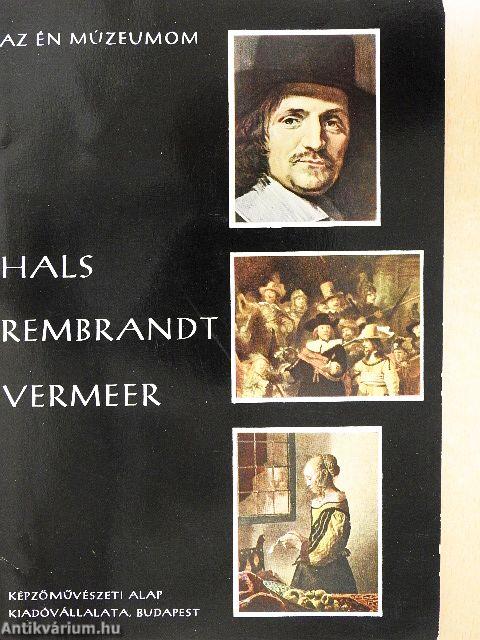 Hals, Rembrandt, Vermeer