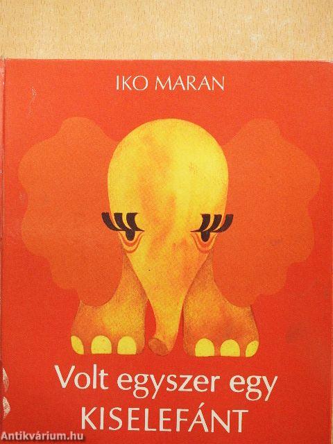 Volt egyszer egy kiselefánt