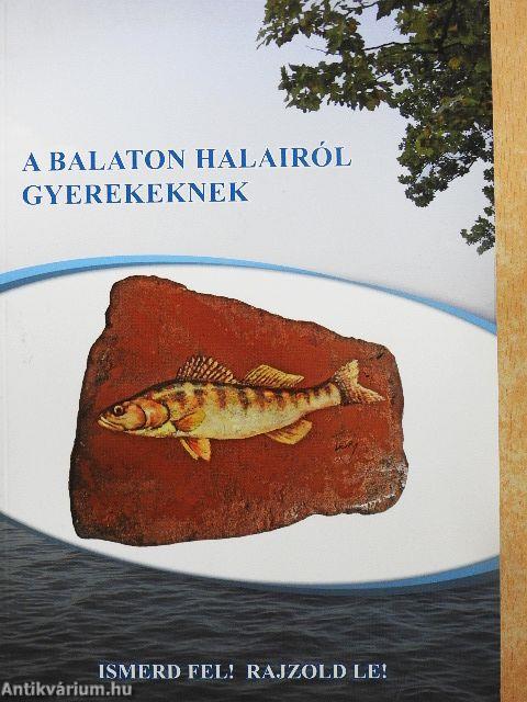 A Balaton halairól gyerekeknek