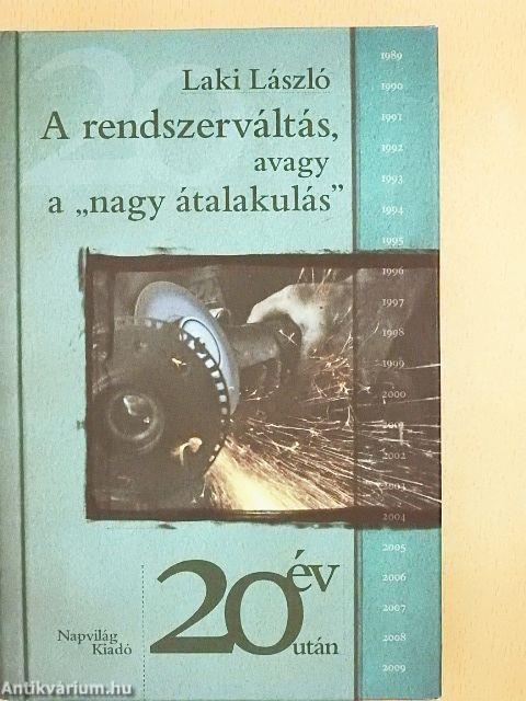 A rendszerváltás, avagy a "nagy átalakulás"