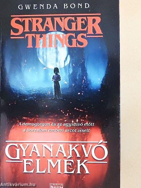 Stranger things - Gyanakvó elmék