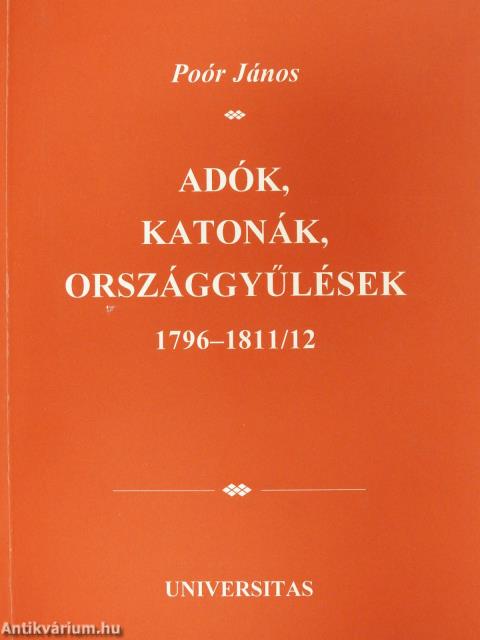 Adók, katonák, országgyűlések (dedikált példány)