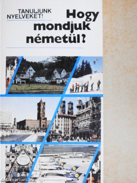 Hogy mondjuk németül?