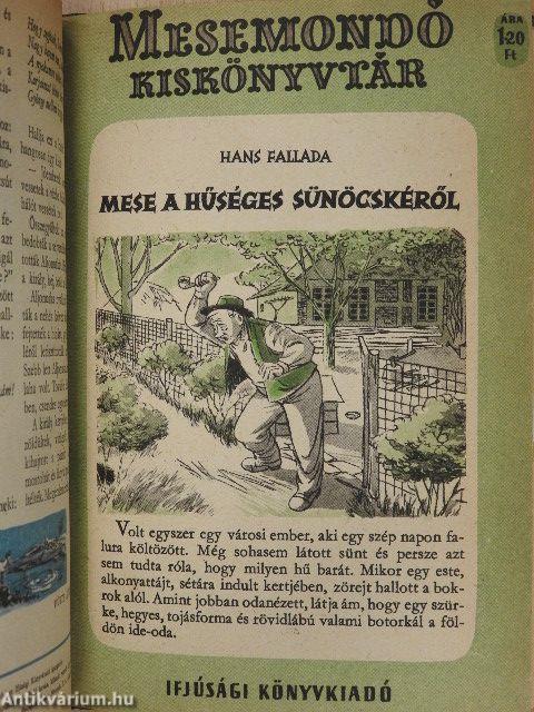A sárkány meg a királyfi/A fekete tyúk/Szépecske/A hálátlan királyfi/A csuka parancsára/Mese a hűséges sünöcskéről/A kő-királyfi/A vitéz meg a gyáva