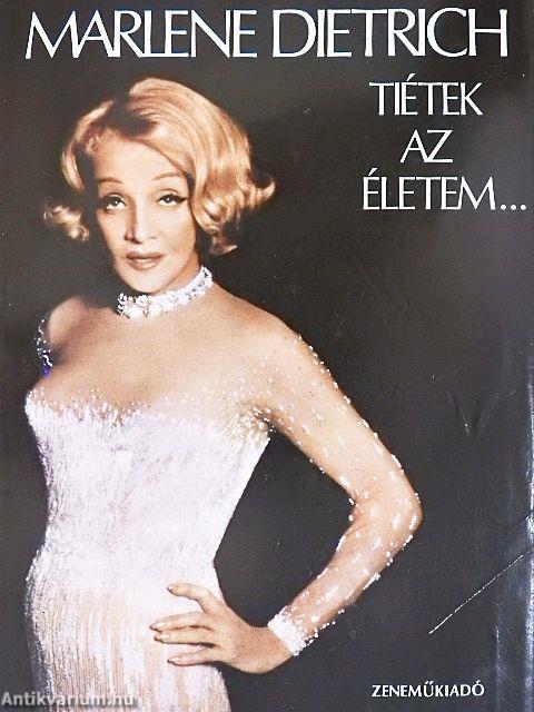 Tiétek az életem...