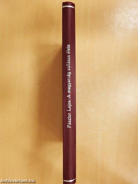 A magyarság vallásos élete a Jagellók korában (dedikált példány)