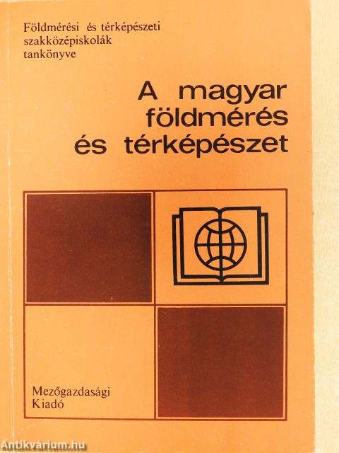 A magyar földmérés és térképészet (kétszeresen dedikált példány)