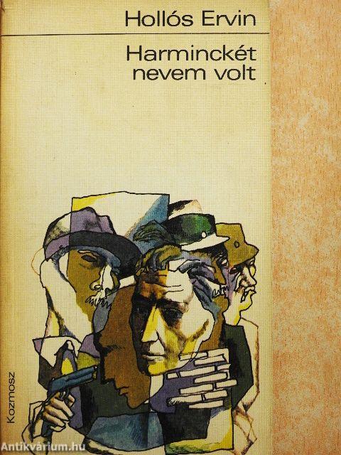 Harminckét nevem volt