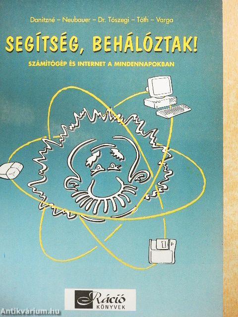 Segítség, behálóztak!