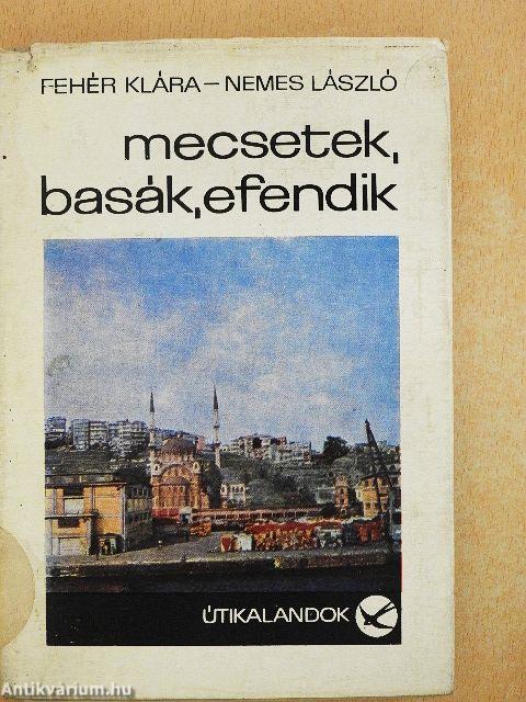 Mecsetek, basák, efendik