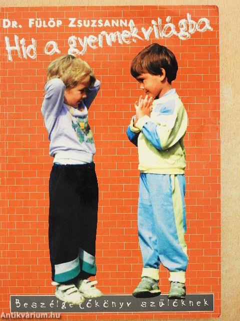 Híd a gyermekvilágba