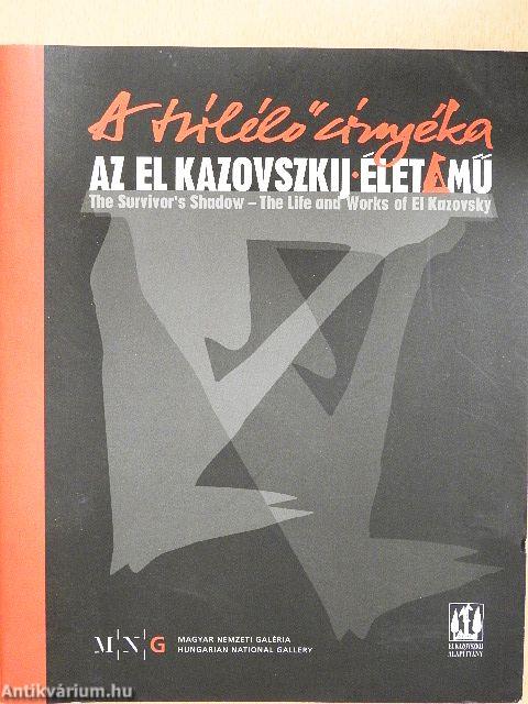 A túlélő árnyéka - Az El Kazovszkij-élet/mű