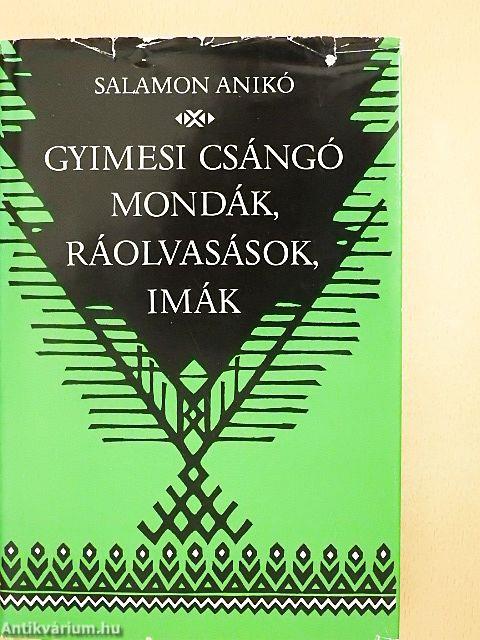 Gyimesi csángó mondák, ráolvasások, imák