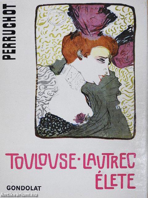 Toulouse-Lautrec élete