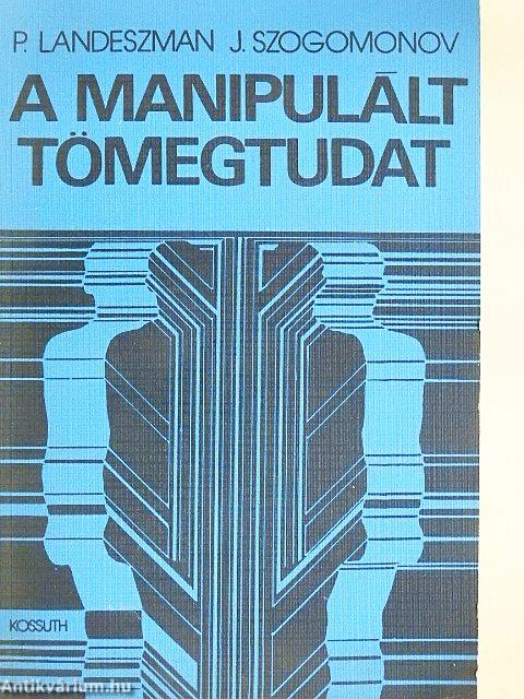 A manipulált tömegtudat