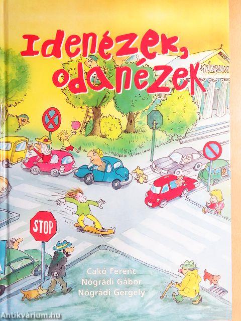 Idenézek, odanézek