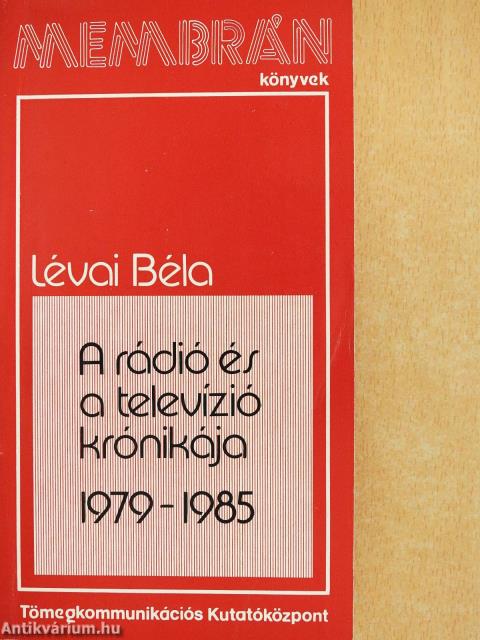 A rádió és a televízió krónikája 1979-1985 (dedikált példány)