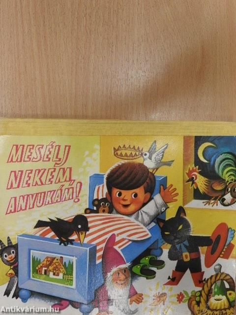 Mesélj nekem, anyukám!