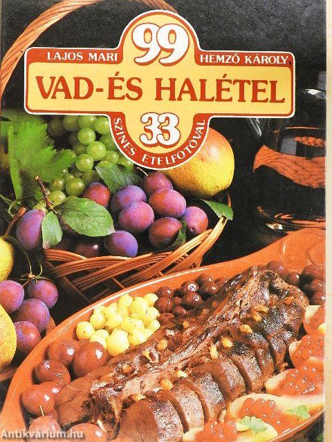 99 vad- és halétel 33 színes ételfotóval