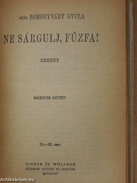 Ne sárgulj, fűzfa!