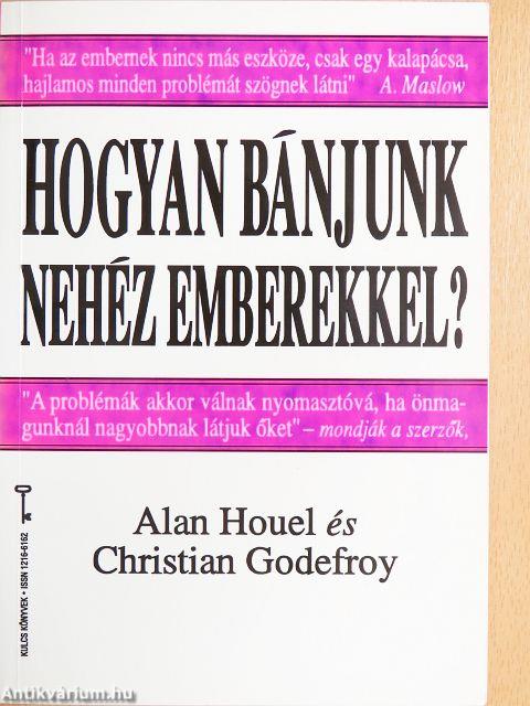 Hogyan bánjunk nehéz emberekkel?
