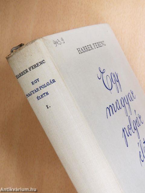 Egy magyar polgár élete I.