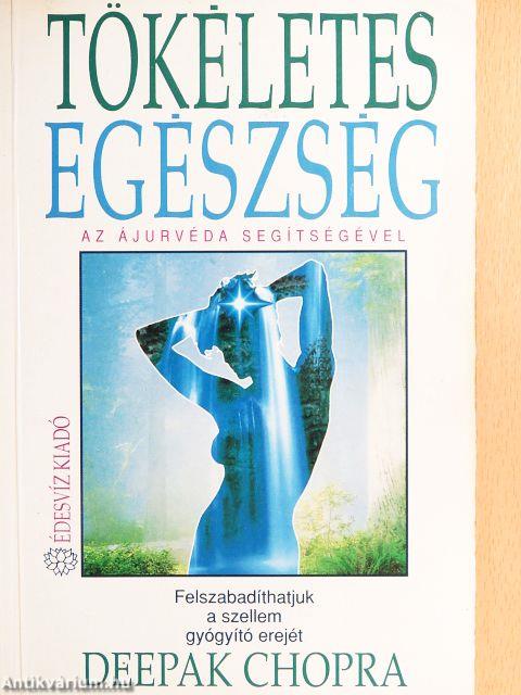 Tökéletes egészség - az ájurvéda segítségével