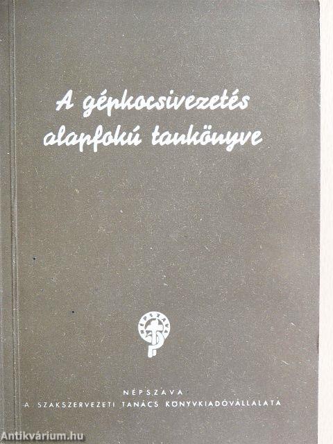 A gépkocsivezetés alapfokú tankönyve